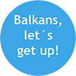 Balkans, let's get up!